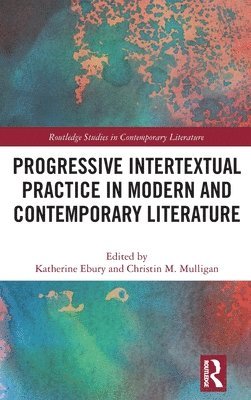 Progressive Intertextual Practice in Modern And Contemporary Literature 1