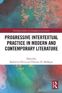 bokomslag Progressive Intertextual Practice in Modern And Contemporary Literature