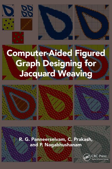 R. G. Panneerselvam, C. Prakash, P. Nagabhushanam - Computer-Aided Figured Graph Designing for Jacquard Weaving, Häftad