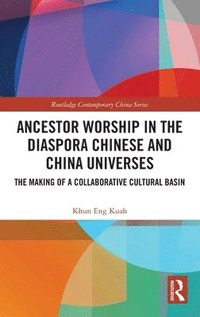 bokomslag Ancestor Worship in the Diaspora Chinese and China Universes