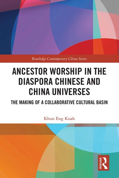 bokomslag Ancestor Worship in the Diaspora Chinese and China Universes