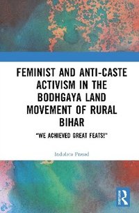 bokomslag Feminist and Anti-caste Activism in the Bodhgaya Land Movement of Rural Bihar