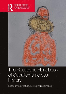 bokomslag The Routledge Handbook of Subalterns across History