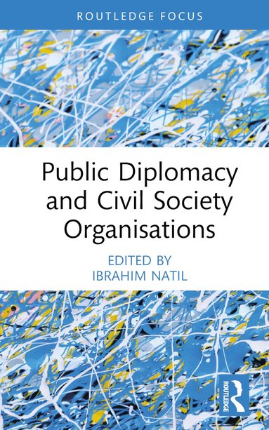 Ibrahim Natil - Public Diplomacy and Civil Society Organisations, Inbunden