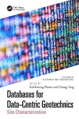 Kok-Kwang Phoon, Chong Tang, Singapore) Phoon, Kok-Kwang (Singapore University of Technology and Design - Databases for Data-Centric Geotechnics, Inbunden