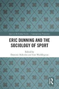 bokomslag Eric Dunning and the Sociology of Sport