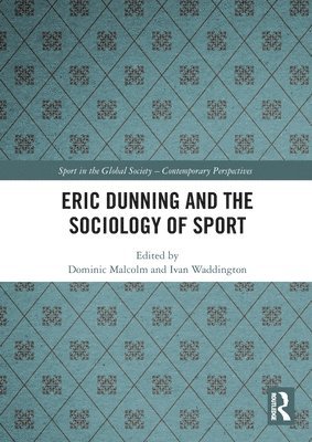 bokomslag Eric Dunning and the Sociology of Sport