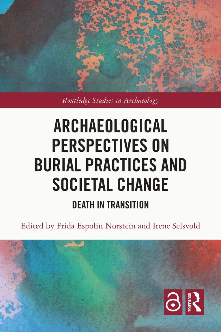 Frida Espolin Norstein, Irene Selsvold - Archaeological Perspectives on Burial Practices and Societal Change, Häftad