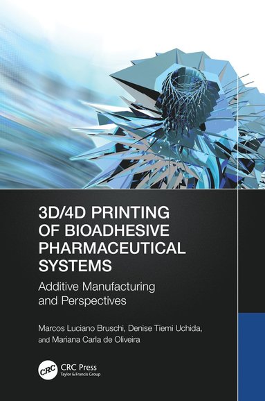 bokomslag 3D/4D Printing of Bioadhesive Pharmaceutical Systems