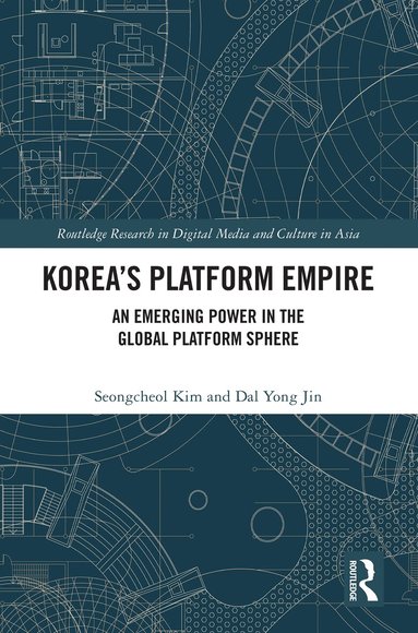 Seongcheol Kim, Dal Yong Jin - Korea’s Platform Empire, Inbunden
