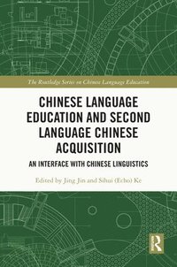 bokomslag Chinese Language Education and Second Language Chinese Acquisition