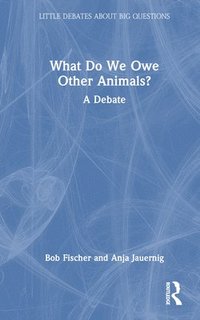 bokomslag What Do We Owe Other Animals?