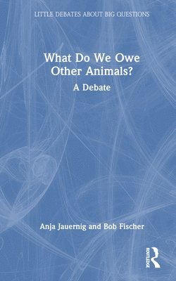 What Do We Owe Other Animals? 1