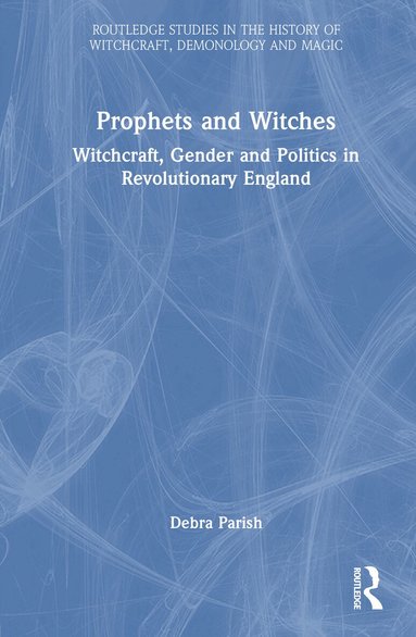 Debra Parish - Prophets and Witches, Inbunden