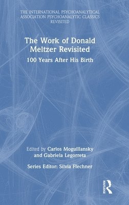 The Work of Donald Meltzer Revisited 1