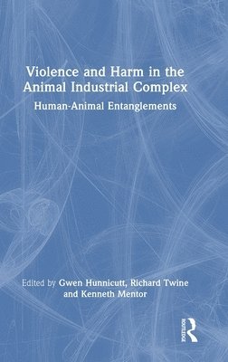 Violence and Harm in the Animal Industrial Complex