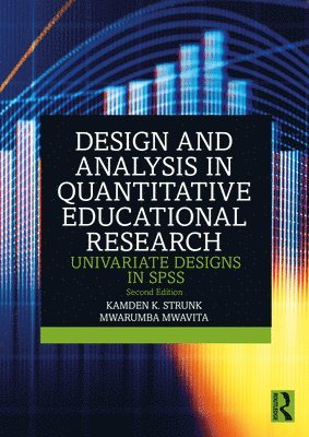 Kamden K. Strunk, Mwarumba Mwavita, USA) Strunk, Kamden K. (Auburn University, USA) Mwavita, Mwarumba (Oklahoma State University - Design and Analysis in Quantitative Educational Research, Häftad