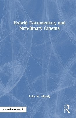 Hybrid Documentary and Non-Binary Cinema 1