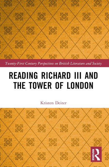 Kristen Deiter - Reading Richard III and the Tower of London, Häftad