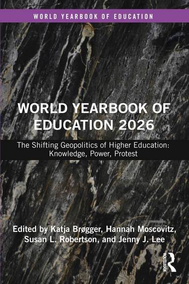 Katja Brøgger, Hannah Moscovitz, Susan L. Robertson, Jenny J. Lee - World Yearbook of Education 2026, Inbunden