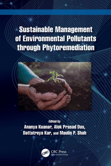 Ananya Kuanar, Alok Prasad Das, Dattatreya Kar, Maulin P. Shah - Sustainable Management of Environmental Pollutants through Phytoremediation, Häftad