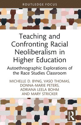 bokomslag Teaching and Confronting Racial Neoliberalism in Higher Education