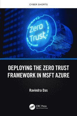 Ravindra Das, USA) Das, Ravindra (President, HTG Solutions, IL - Deploying the Zero Trust Framework in MSFT Azure, Häftad