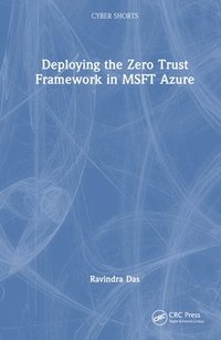 bokomslag Deploying the Zero Trust Framework in MSFT Azure