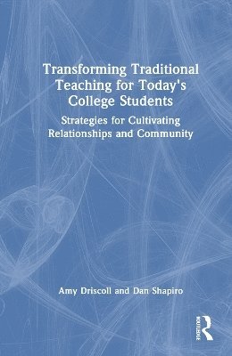 Transforming Traditional Teaching for Today's College Students 1