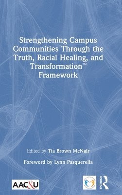 Strengthening Campus Communities Through the Truth, Racial Healing, and Transformation Framework 1