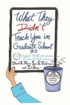 David E. Drew, Sue S. Feldman, Paul Gray - What They Didn't Teach You in Graduate School 3.0, Inbunden