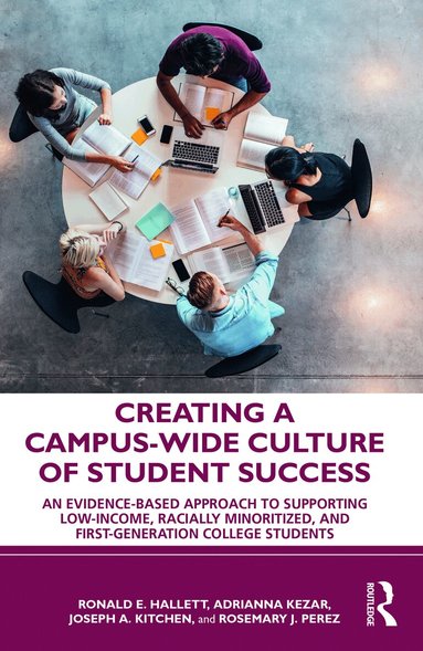 Ronald E. Hallett, Adrianna Kezar, Joseph A. Kitchen, Rosemary J. Perez - Creating a Campus-Wide Culture of Student Success, Häftad