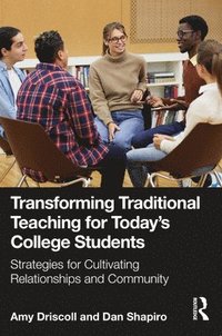 bokomslag Transforming Traditional Teaching for Today's College Students