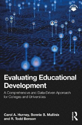 Carol A. Hurney, Bonnie B. Mullinix, R. Todd Benson - Evaluating Educational Development, Häftad