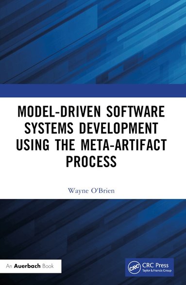 Wayne O'Brien - Model-Driven Software Systems Development Using the Meta-Artifact Process, Häftad