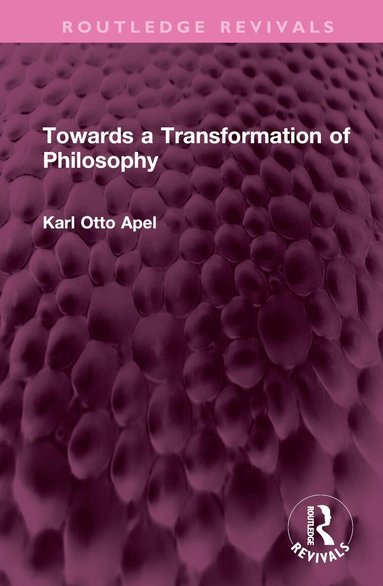 Karl Otto Apel - Towards a Transformation of Philosophy, Inbunden
