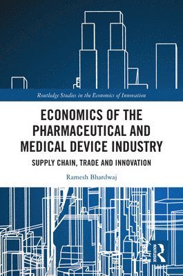bokomslag Economics of the Pharmaceutical and Medical Device Industry