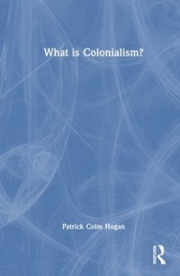 bokomslag What is Colonialism?