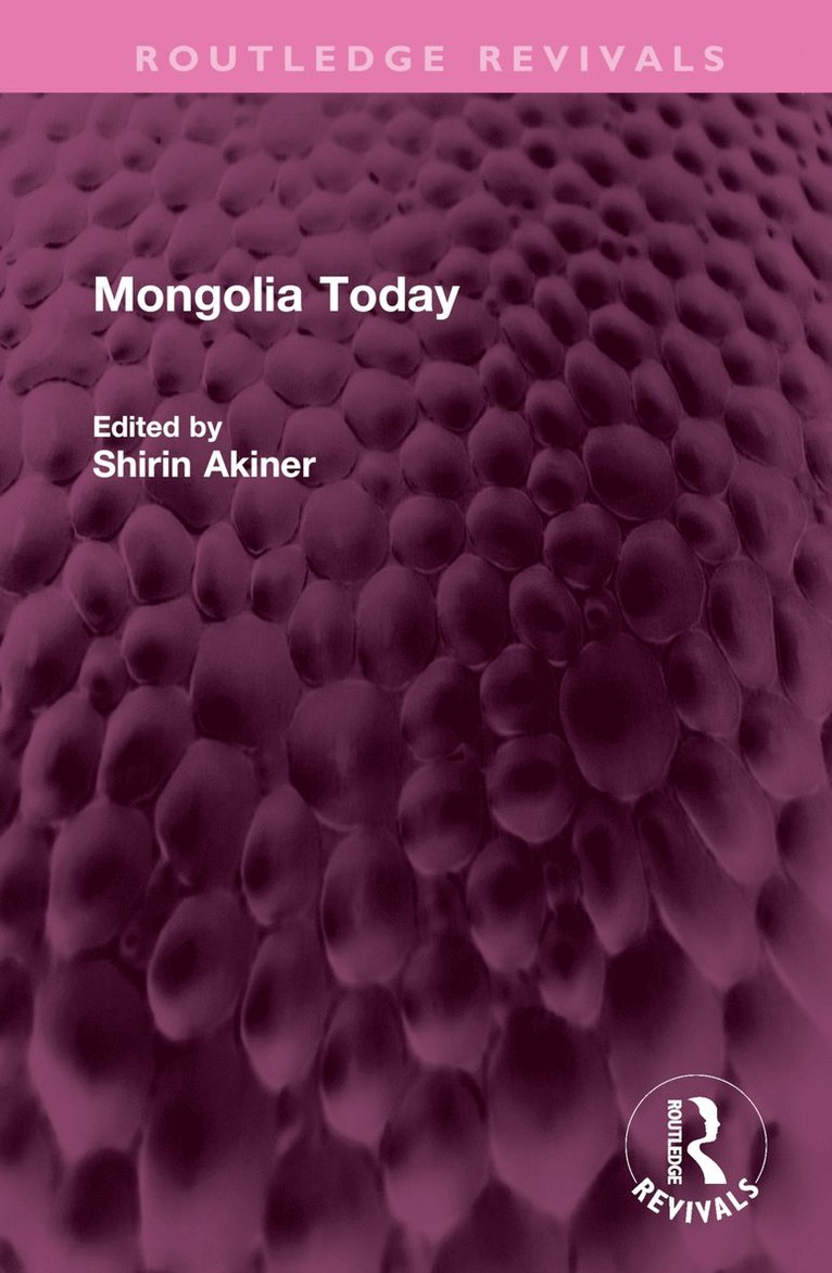 Shirin Akiner - Mongolia Today, Inbunden