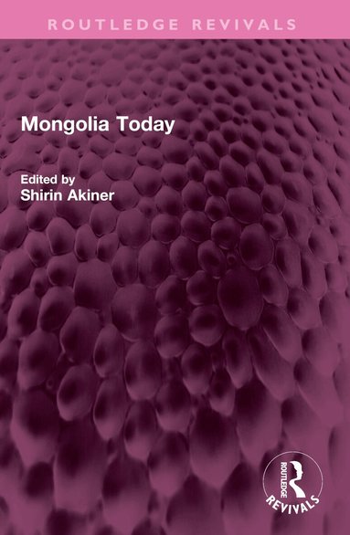 Shirin Akiner - Mongolia Today, Häftad