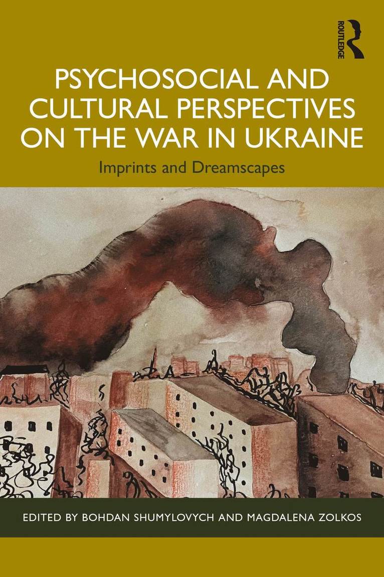 Psychosocial and Cultural Perspectives on the War in Ukraine 1