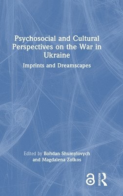 bokomslag Psychosocial and Cultural Perspectives on the War in Ukraine