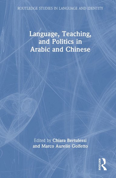 Chiara Bertulessi, Marco Aurelio Golfetto - Language, Teaching, and Politics in Arabic and Chinese, Inbunden