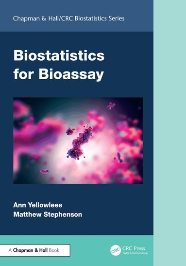 Ann Yellowlees, Matthew Stephenson - Biostatistics for Bioassay, Häftad