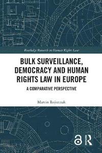 bokomslag Bulk Surveillance, Democracy and Human Rights Law in Europe