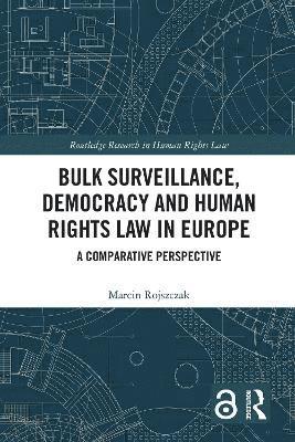 Bulk Surveillance, Democracy and Human Rights Law in Europe 1