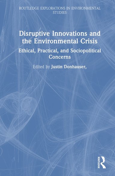 bokomslag Disruptive Innovations and the Environmental Crisis