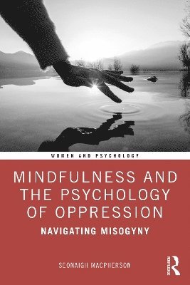 bokomslag Mindfulness and the Psychology of Oppression