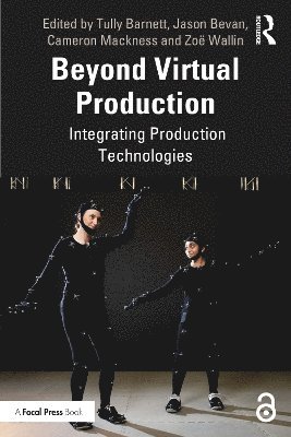 Tully Barnett, Jason Bevan, Cameron Mackness, Zoë Wallin, Australia) Barnett, Tully (Flinders University, Zoe Wallin - Beyond Virtual Production, Häftad