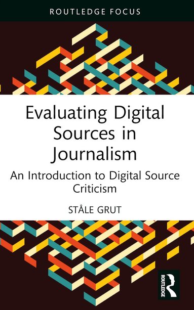 Ståle Grut - Evaluating Digital Sources in Journalism, Häftad
